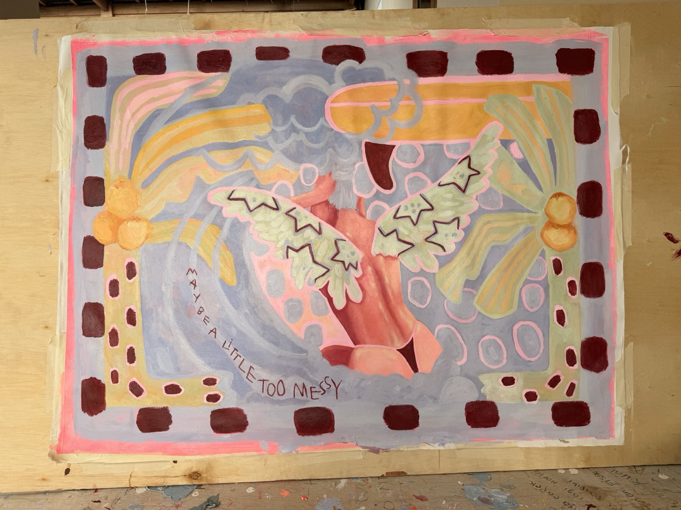 The painting 'Maybe a Little Too Messy' pinned to a plywood wall in the studio